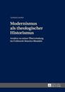 Modernismus als theologischer Historismus