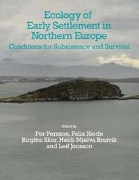 The Ecology of Early Settlement in Northern Europe