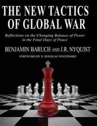 New Tactics of Global War - Reflections On the Changing Balance of Power In the Final Days of Peace