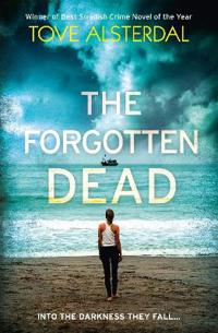 Forgotten dead - a dark, twisted, unputdownable thriller
