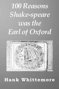 100 Reasons Shake-Speare Was the Earl of Oxford