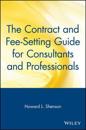 The Contract and Fee-Setting Guide for Consultants and Professionals