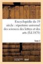 Encyclopédie Du Dix-Neuvième Siècle: Répertoire Universel Des Sciences Des Lettres Tome 3