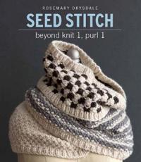 Seed Stitch: Beyond Knit 1, Purl 1