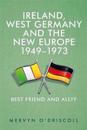 Ireland, West Germany and the New Europe, 1949-73
