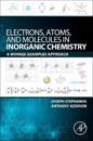Electrons, Atoms, and Molecules in Inorganic Chemistry