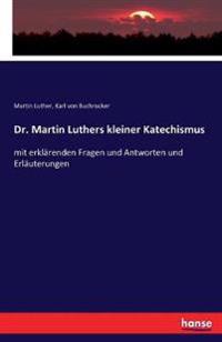 Dr. Martin Luthers Kleiner Katechismus