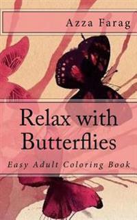 Relax with Butterflies: Easy Adult Coloring Book