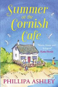 Summer at the Cornish Cafe the Feel-Good Romantic Comedy for Fans of Poldark (the Cornish Cafe Series, Book 1)
