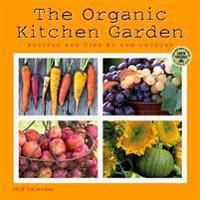 Organic Kitchen Garden 2018 Wall Calendar: Recipes and Tips by Ann Lovejoy