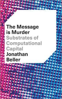 Message is murder - substrates of computational capital
