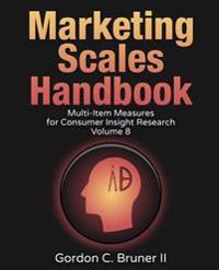 Marketing Scales Handbook: Multi-Item Measures for Consumer Insight Research (Volume 8)