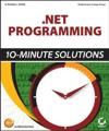 .NET Programming: 10-Minute Solutions