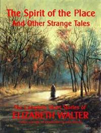 The Spirit of the Place and Other Strange Tales