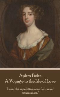 Aphra Behn - A Voyage to the Isle of Love