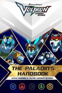 The Paladin's Handbook: Official Guidebook of Voltron Legendary Defender