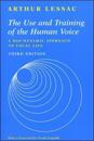 The Use and Training of the Human Voice: A Bio-Dynamic Approach to Vocal Life