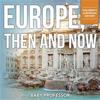 Europe, Then and Now Children's European History