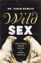 Wild Sex - The Science Behind Mating in the Animal Kingdom