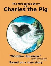 The Miraculous Story of Charles the Pig