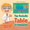 The Periodic Table of Elements - Alkali Metals, Alkaline Earth Metals and Transition Metals Children's Chemistry Book