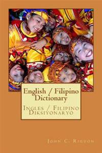 English / Filipino Dictionary: Ingles / Filipino Diksiyonaryo