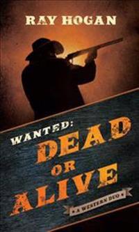 Wanted: Dead or Alive: A Western Duo
