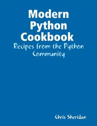 Modern Python Cookbook : Recipes from the Python Community