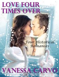 Love Four Times Over: Four Historical Romances