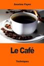 Le Café: Sa Culture Et Ses Applications Hygiéniques