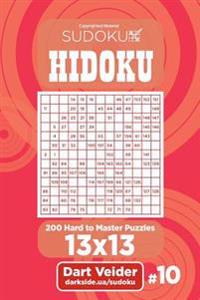 Sudoku Hidoku - 200 Hard to Master Puzzles 13x13 (Volume 10)