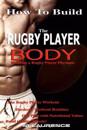 How to Build the Rugby Player Body: Building a Rugby Player Physique, the Rugby Player Workout