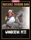 Wonderful Pets: Grayscale Coloring Book, Relieve Stress and Enjoy Relaxation 24 Single Sided Images