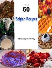 Top 60 Belgian Recipes