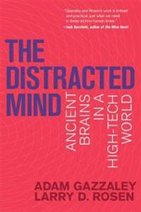 Distracted mind - ancient brains in a high-tech world