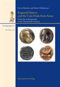 Regional History and the Coin Finds from Assur: From the Achaemenids to the Nineteenth Century