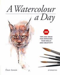 A Watercolour a Day: 365 Tips and Ideas for Improving Your Skills and Creativity