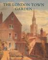 The London Town Garden, 1700–1840