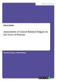 Assessment of Cancer-Related Fatigue on the Lives of Patients