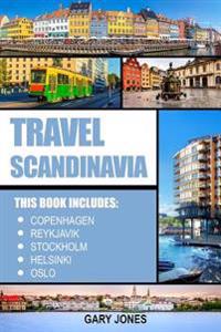 Scandinavia Travel Guide: The Best of Copenhagen, Reykjavik, Stockholm, Helsinki, Oslo