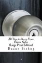 30 Tips to Keep Your Home Safer (Large Print) Isn't this book worth it if you implement just one tip and a potential burglary might be averted?