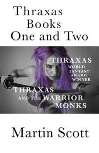 Thraxas Books One and Two: Thraxas & Thraxas and the Warrior Monks