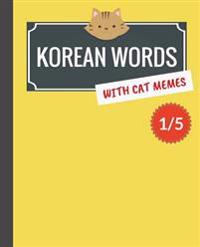 Korean Words with Cat Memes 1/5: Korean Vocabulary Workbook for Beginners
