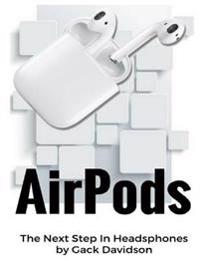 Airpods: The Next Step In Headphones