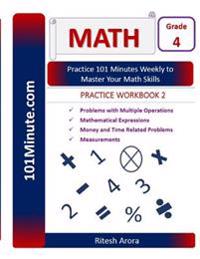 101minute.com Grade 4 Math Practice Workbook 2: Problems with Multiple Operations, Mathematical Expressions, Money and Time Related Problems, Measurem