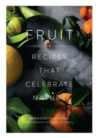 Fruit: Recipes That Celebrate Nature