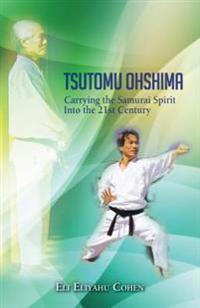 Tsutomu Ohshima: Carrying the Samurai Spirit Into the 21st Century