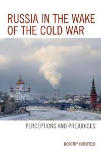 Russia in the Wake of the Cold War