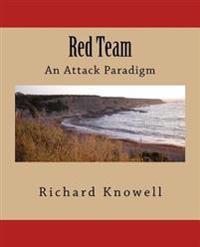 Red Team: An Attack Paradigm