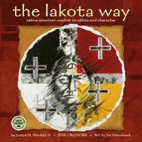 Lakota Way 2018 Wall Calendar: Native American Wisdom on Ethics and Character